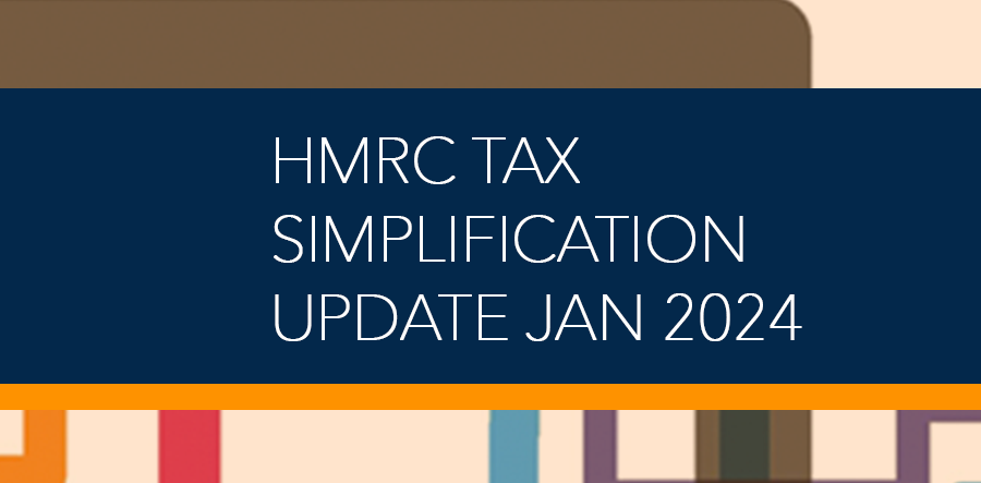 HMRC Tax Simplification update Jan 2024