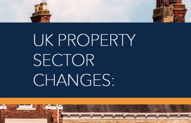 UK Property Sector Changes: What Landlords, Investors and Property Businesses Need to Know